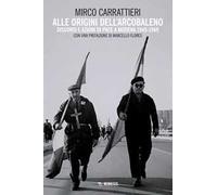 Alle origini dell'arcobaleno. Discorsi e azioni di pace a Modena 1945-1969