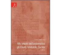 Alle origini dell'assiomatica. Gli eleati, Aristotele, Euclide