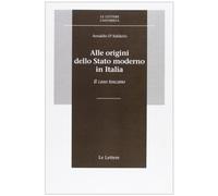 Alle origini dello Stato moderno in Italia. Il caso toscano