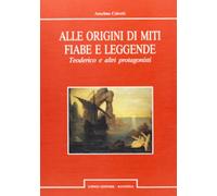 Alle origini di miti, fiabe e leggende. Teoderico e altri protagonisti