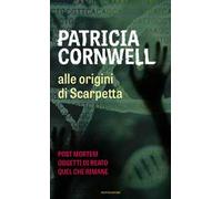 Alle origini di Scarpetta: Postmortem-Oggetti di reato-Quel che rimane