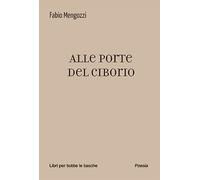 Alle porte del ciborio - Mengozzi Fabio