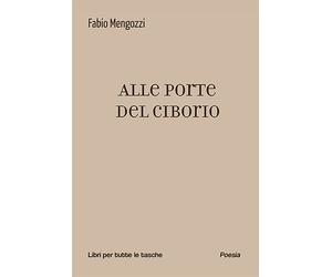 Alle porte del ciborio - Mengozzi Fabio