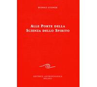 Alle porte della scienza dello spirito - 2015 - Editrice Antropos