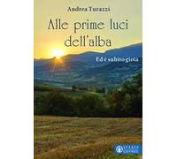 Alle prime luci dell’alba. Ed è subito gioia