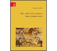 Alle radici del pensiero. Come si forma la mente