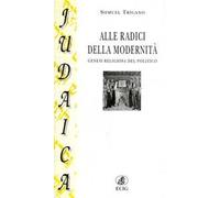 Alle radici della modernità. Genesi religiosa del politico