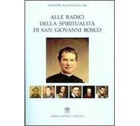 Alle radici della spiritualità di san Giovanni Bosco