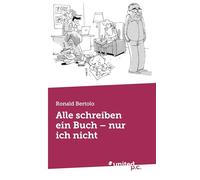 Alle schreiben ein Buch - nur ich nicht