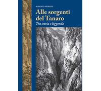 Alle sorgenti del Tanaro. Tra storia e leggenda