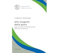 Alle sorgenti della gioia. Norme canoniche fondamentali della vita consacr...