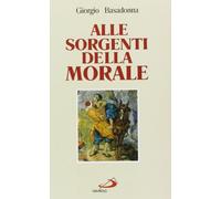 Alle sorgenti della morale. Le ragioni della speranza