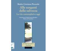 Alle sorgenti della salvezza. La vita contemplativa oggi