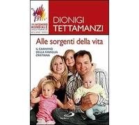 Alle sorgenti della vita. Il cammino della famiglia cristiana