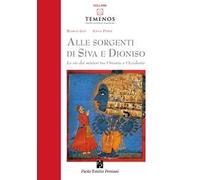 Alle sorgenti di Sìva e Dioniso. Le vie dei misteri tra Oriente e Occidente