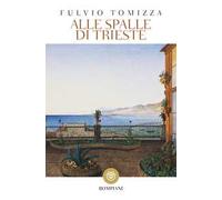 Alle spalle di Trieste