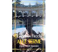 Alle terme dove, come, quando