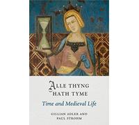 Alle Thyng Hath Tyme: Time and Medieval Life