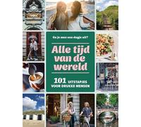 Alle tijd van de wereld: 101 uitstapjes voor drukke mensen