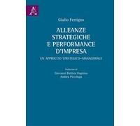 Alleanze strategiche e performance d'impresa. Un approccio strategico-manageriale