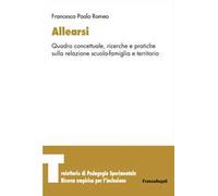 Allearsi. Quadro concettuale, ricerche e pratiche sulla relazione scuola-famiglia e territorio