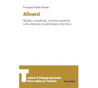 Libri Romeo Francesco Paolo - Allearsi. Quadro Concettuale, Ricerche E Pratiche