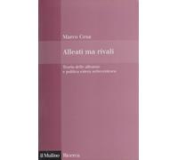 Alleati ma rivali. Teoria delle alleanze e politica estera settecentesca