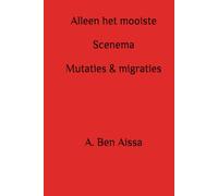 Alleen het mooiste Scenema Mutaties & migraties