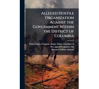 Alleged Hostile Organization Against the Government Within the District of Columbia