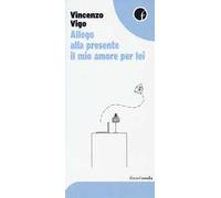 Allego alla presente il mio amore per lei