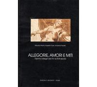 Allegorie, Amori e Miti. Dipinti e disegni dal XVI al XVIII secolo