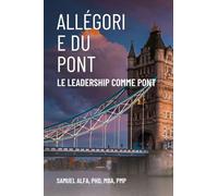 ALLÉGORIE DU PONT - LE LEADERSHIP COMME PONT - FRENCH EDITION