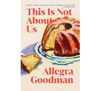 Allegra Goodman This is Not About Us (Copertina rigida) (PRESALE 05/11/2026)