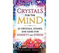 Allegra Grant Crystals For The Mind (Tascabile)