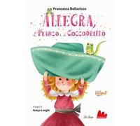 Allegra, il pranzo e il coccodrillo. Ediz. a colori