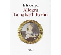 Allegra. La figlia di Byron