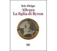 Allegra. La figlia di Byron