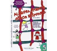 Allegra... mente gioco e imparo. Percorso per l'apprendimento dei prerequisiti per la letto-scrittura e il calcolo bella scuola dell'infanzia
