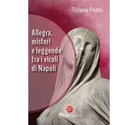 Allegra, misteri e leggende tra i vicoli di Napoli
