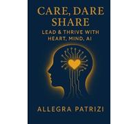 Allegra Patrizi Care, Dare, Share (Tascabile)