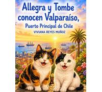 ALLEGRA Y TOMBE CONOCEN VALPARAÍSO PUERTO PRINCIPAL DE CHILE