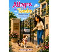 ALLEGRA Y TOMBE: Una Historia de Amor, Amistad y Cuidado