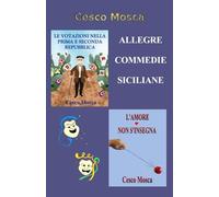 Allegre Commedie Siciliane: Le votazioni nella prima e seconda Repubblica - L'amore non s'insegna