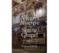 Graham O'Reilly 'Allegri's Miserere' in the Sistine Chapel (Copertina rigida)
