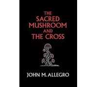Allegro John M The Sacred Mushroom and the Cross (Tascabile)