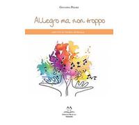 Allegro ma non troppo. Appunti di teoria musicale