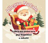 Allegro Natale: Libro da Colorare per Bambini e Adulti
