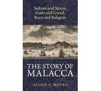 Allein G Moore The Story of Malacca (Copertina rigida)