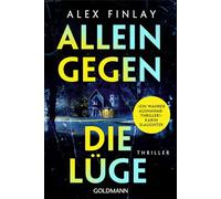 Alex Finlay Leo Allein gegen die Lüge: Thriller - »Ein wahrer Ausnah (Tascabile)