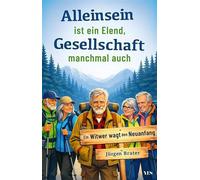 Alleinsein ist ein Elend - Gesellschaft manchmal auch: Ein Witwer wagt den Neuanfang
